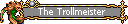 The Trollmeister